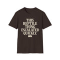 Reptile Thing Escalated Quickly T-Shirt