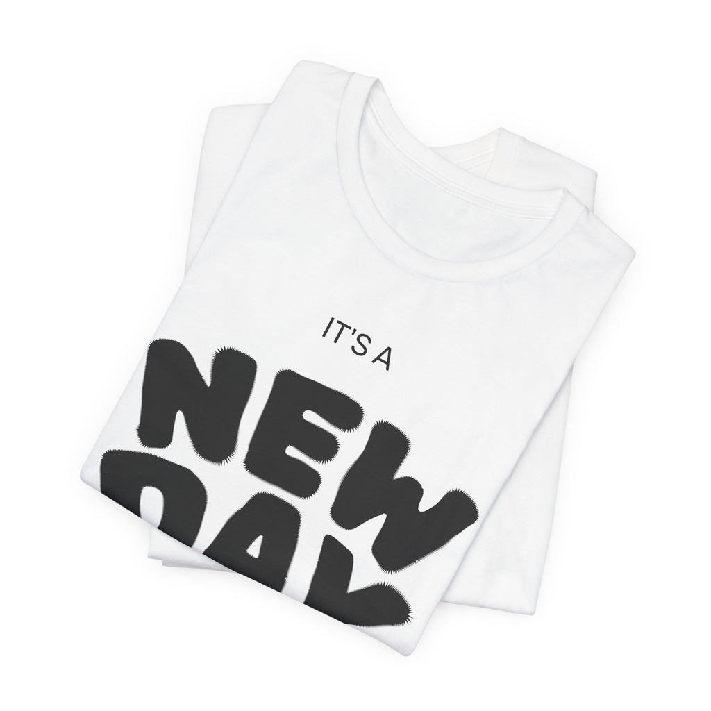 It’s a New Day T-Shirt — Rise N’ Shine Inspirational Tee