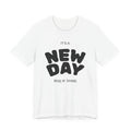 It’s a New Day T-Shirt — Rise N’ Shine Inspirational Tee