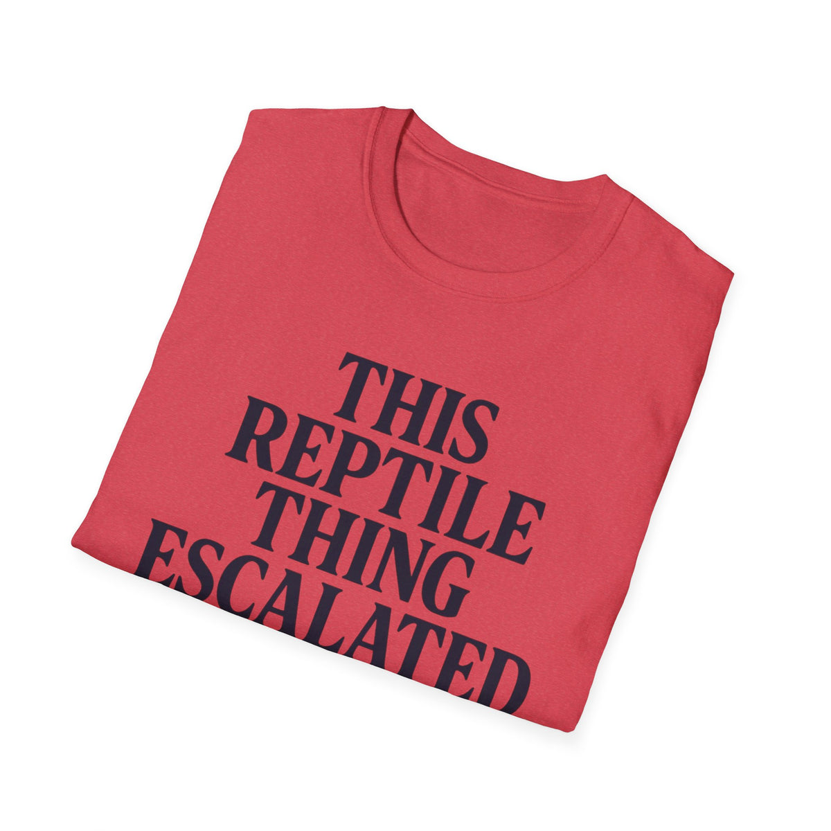 Reptile Thing Escalated Quickly T-Shirt