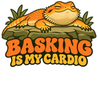 Basking Is My Cardio Shirt design